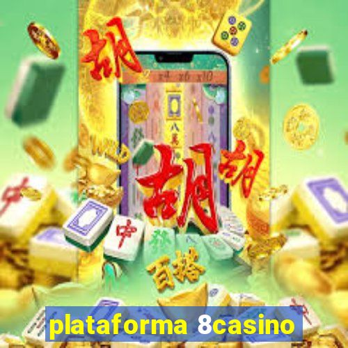 plataforma 8casino